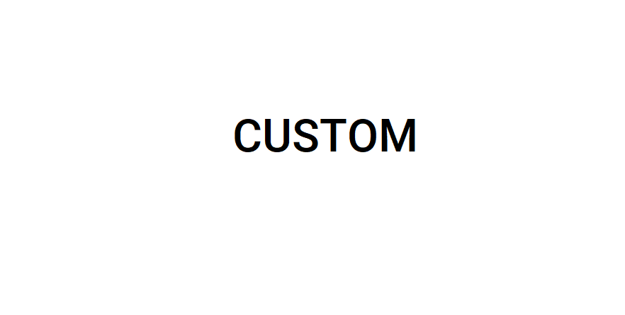 CUSTOM